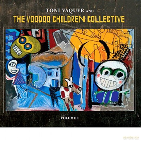 Toni Vaquer: The Voodoo Children Collective Vol. 1 [CD]