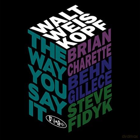 Walt Weiskopf: The Way You Say It [CD]