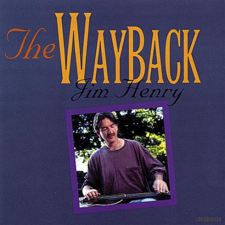 Jim Henry: The Wayback [CD]