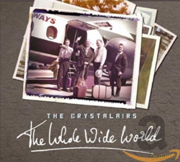 Crystalairs: The Whole Wide World [CD]