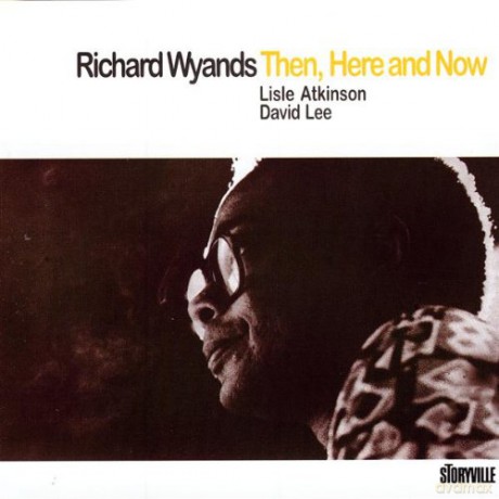Richard Wyands: Then, Here And Now [CD]