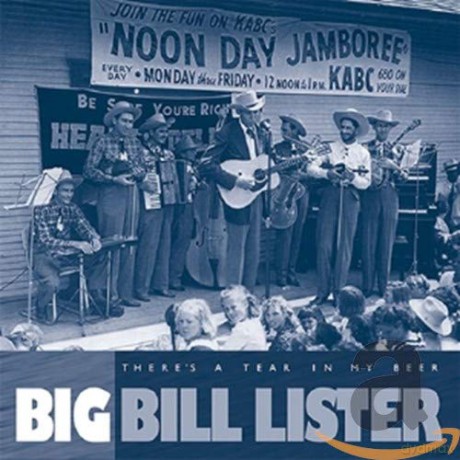 Big Bill Lister: There's A Tear In My Beer [CD]