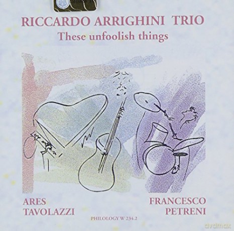 Riccardo Arrighini Trio: These Foolish Things [CD]