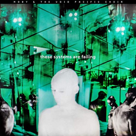 Moby: These Systems Are Failing [CD]
