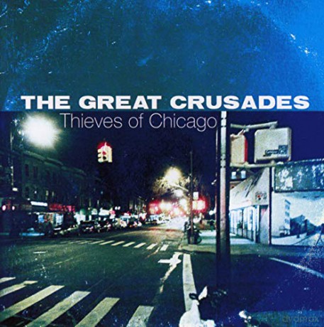 The Great Crusades: Thieves Of Chicago [CD]
