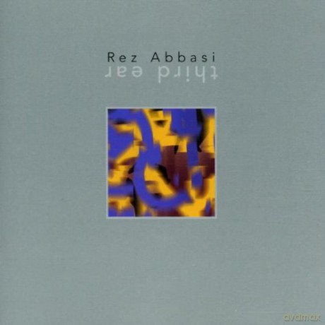 Rez Abbasi: Third Ear [CD]