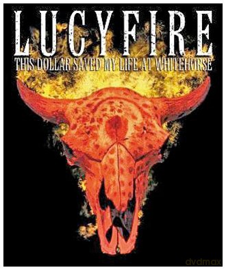 Lucyfire: This Dollar'saved My Life At Whitehouse [CD]