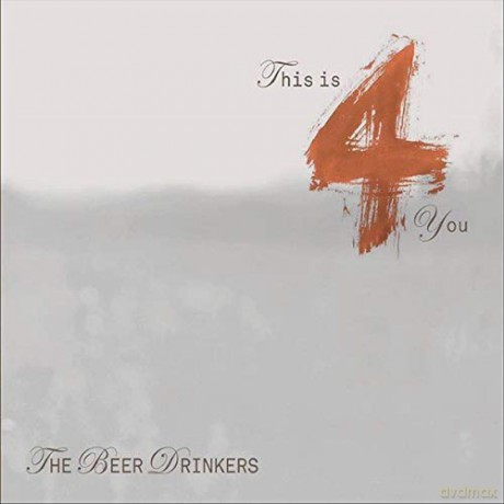 The Beer Drinkers (2cd): This Is 4 You [CD]