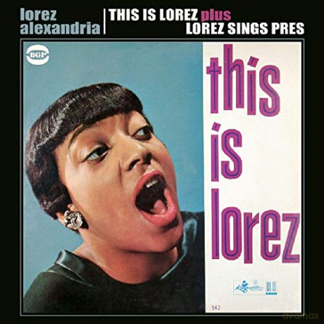 Lorez Alexandria: This Is Lorez Plus Lorez Sings Pres [CD]