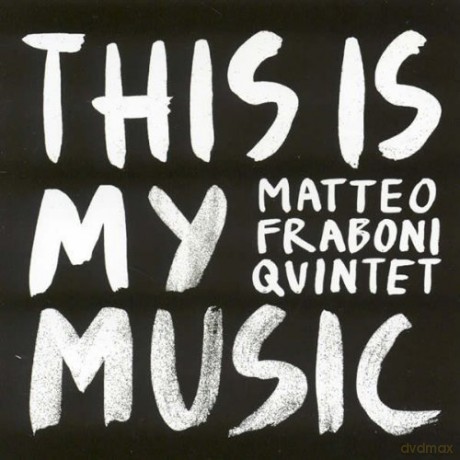 Matteo Fraboni Quintet: This Is My Music [CD]