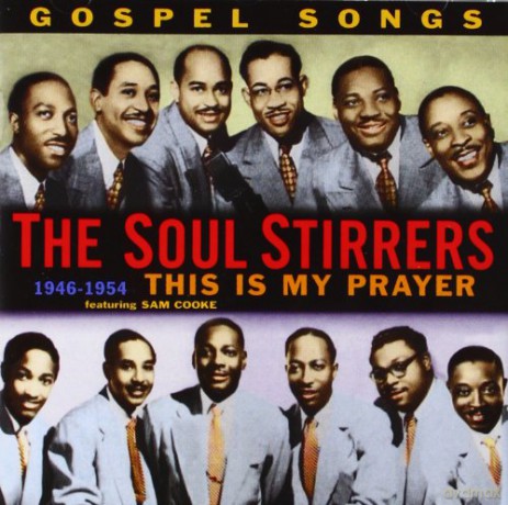 The Soul Stirrers: This Is My Prayer [CD]
