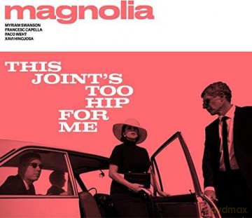 Magnolia: This Joint''s Too Hip For Me [CD]