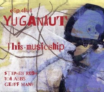 Yuganaut: This Musicship [CD]