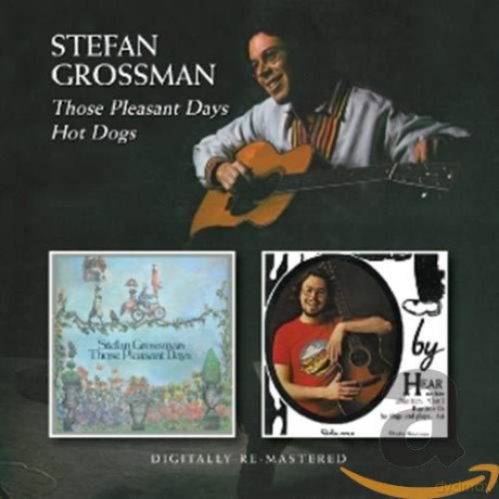 Stefan Grossman: Those Pleasant/Hot Dogs [CD]