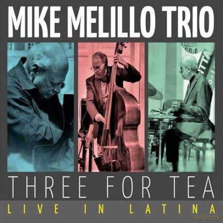 Mike Melillo Trio: Three For Tea (Live In Latina) [CD]