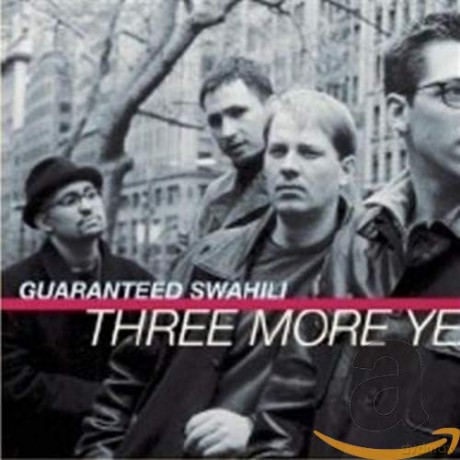 Guaranteed Swahili: Three More Years [CD]