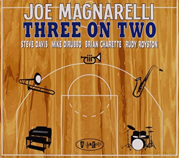 Joe Magnarelli: Three On Two [CD]