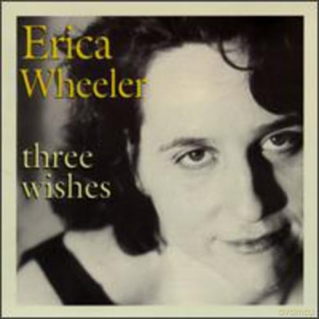 Erica Wheeler: Three Wishes [CD]