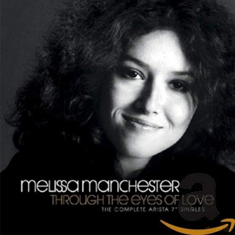 Melissa Manchester: Through The Eyes Of Love (Arista Singles) [2CD]