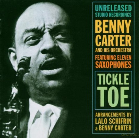Benny Carter And His Orchestra: Tickle Toe [CD]