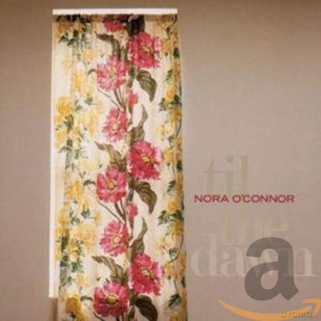 Nora O'Connor: Til The Dawe [CD]
