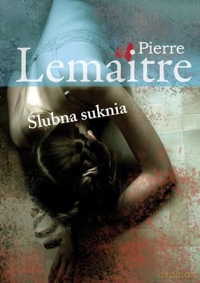 Ślubna suknia - Pierre Lemaitre [KSIĄŻKA]