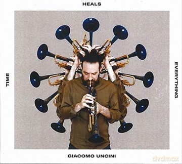 Giacomo Uncini: Time Heals Everything [CD]