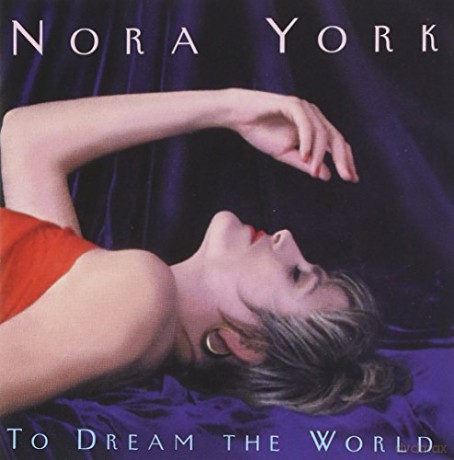 Nora York: To Dream The World [CD]