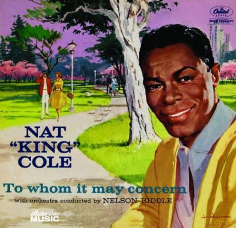 Nat King Cole: To Whom It May Concern [CD]