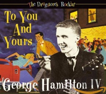 George Hamilton Iv: To You And Yours [CD]