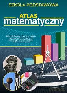 Atlas matematyczny. Szkoła podstawowa - Anna Maria Tomaszewska [KSIĄŻKA]