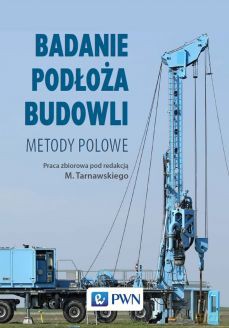 Badanie podłoża budowli. Metody polowe [KSIĄŻKA]