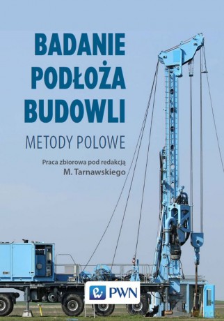 Badanie podłoża budowli. Metody polowe [KSIĄŻKA]