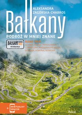 Bałkany. Podróż w mniej znane. Road Trip (podróże z rudą) - Aleksandra Zagórska-Chabros [KSIĄŻKA]
