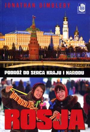 Rosja. Podróż do serca kraju i narodu - Jonathan Dimbelby [KSIĄŻKA]