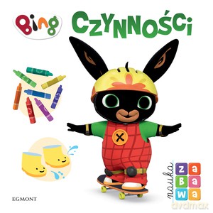 Bing. Czynności. Nauka i zabawa - Beata Żmichowska [KSIĄŻKA]