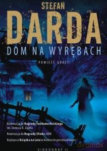 Dom na Wyrębach (Tom 1) (wyd.3/2020) - Stefan Darda [KSIĄŻKA]
