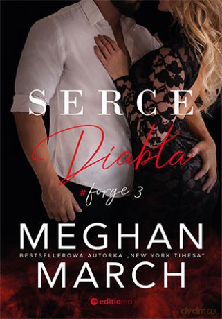 Forge (Tom 3) Serce diabła - Meghan March [KSIĄŻKA]