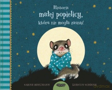 Historia małej popielicy, która nie mogła spać - Sabine Bohlmann, Kerstin Schoene [KSIĄŻKA]