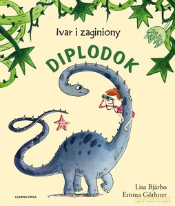Ivar i zagubiony diplodok - Lisa Bjarbo [KSIĄŻKA]