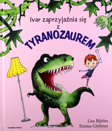 Ivar zaprzyjaźnia się z tyranozaurem - Lisa Bjarbo [KSIĄŻKA]