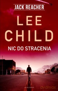 Jack Reacher: Nic do stracenia - Lee Child [KSIĄŻKA]