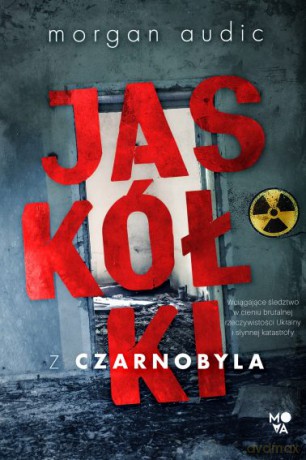 Jaskółki z Czarnobyla - Morgan Audic [KSIĄŻKA]