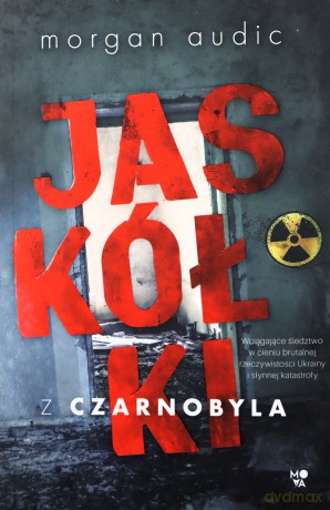 Jaskółki z Czarnobyla - Morgan Audic [KSIĄŻKA]