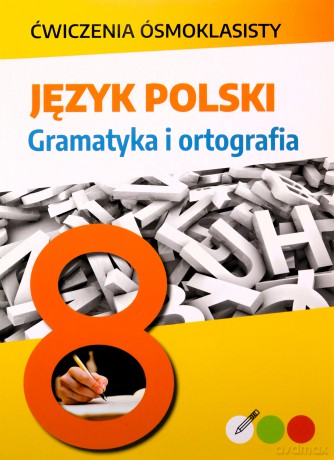 Język polski. Gramatyka i ortografia. Ćwiczenia ósmoklasisty - Lucyna Kasjanowicz [KSIĄŻKA]