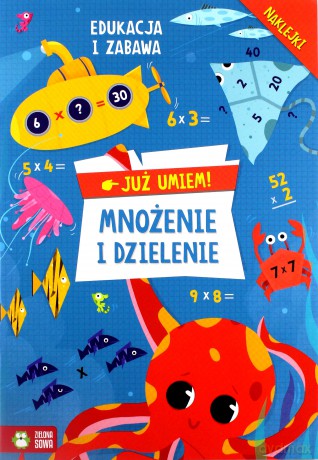 Już umiem. Mnożenie i dzielenie [KSIĄŻKA]