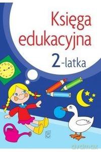 Księga edukacyjna 2-latka - Julia Śniarowska [KSIĄŻKA]