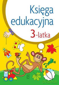 Księga edukacyjna 3-latka - Julia Śniarowska [KSIĄŻKA]