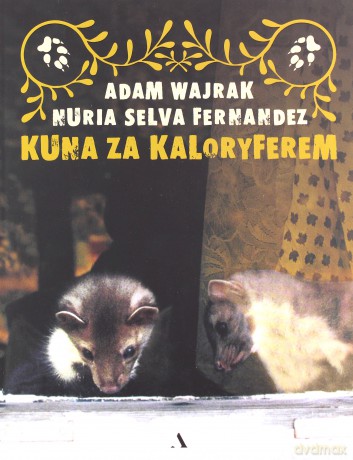 Kuna za kaloryferem - Adam Wajrak, Fernandez Nuria Selva [KSIĄŻKA]