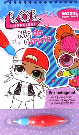 L.O.L. Surprise! Wodne kolorowanie. Nic do ukrycia [KSIĄŻKA]